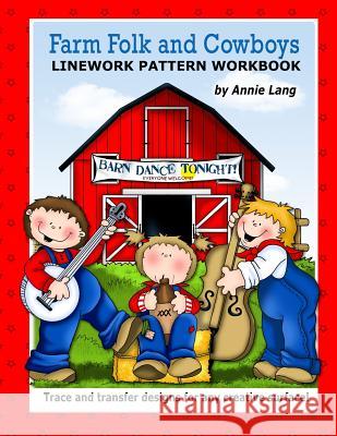 Farm Folk and Cowboys: Linework Pattern Workbook Annie Lang 9781499195163 Createspace - książka