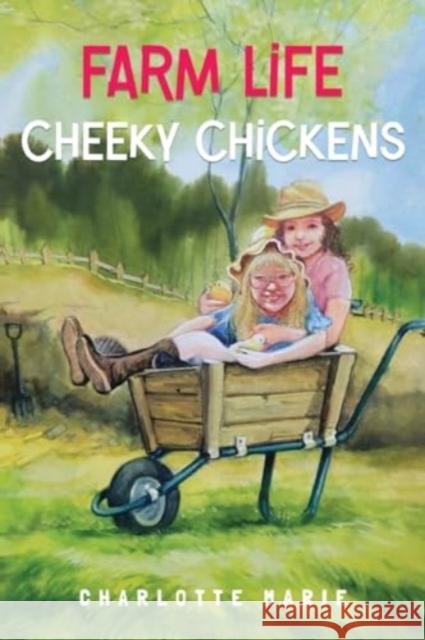 Farm life - Cheeky chickens Charlotte Marie 9781838758547 Pegasus Elliot Mackenzie Publishers - książka