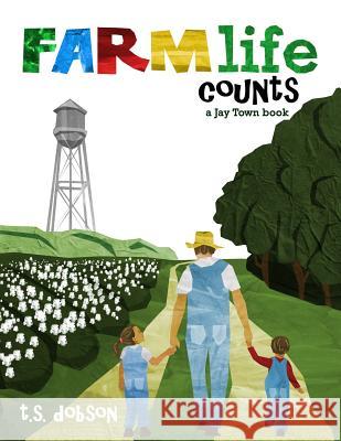 Farm Life Counts: A Jay Town Book T. S. Dobson 9781731497567 Independently Published - książka