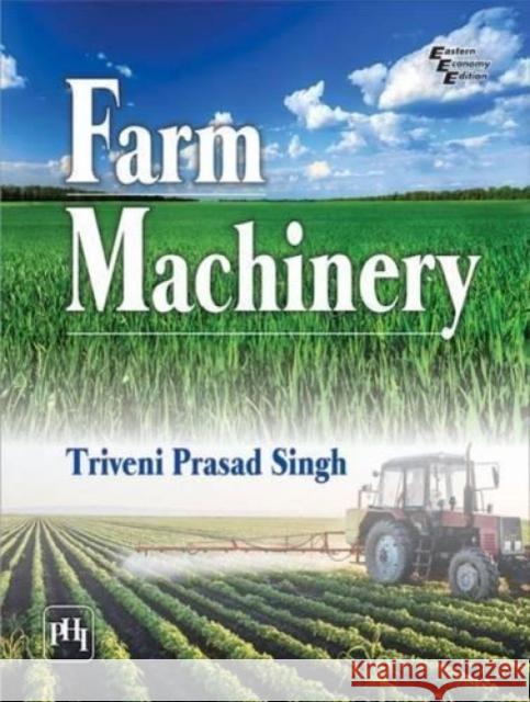 Farm Machinery Triveni Prasad Singh   9788120352599 PHI Learning - książka