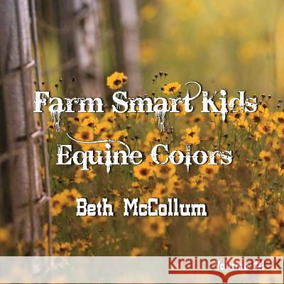 Farm Smart Kids: Equine Colors Beth McCollum 9780692434529 Gypsy Dream Publishing - książka
