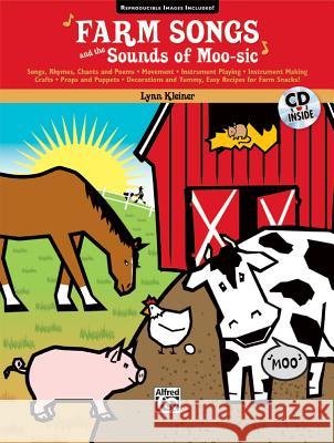 Farm Songs and the Sounds of Moo-Sic!: Book & CD [With CD (Audio)] Alfred Publishing                        Lynn Kleiner 9780739062555 Alfred Publishing Co., Inc. - książka