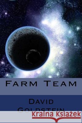 Farm Team David Goldstein 9781547232840 Createspace Independent Publishing Platform - książka