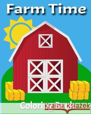 Farm Time: Coloring Book Ideal Element   9798362501716 Independently Published - książka