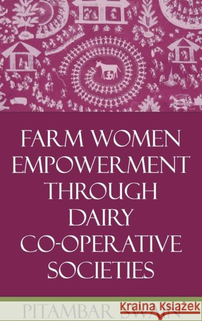 Farm Women Empowerment Through Dairy Co-operative Societies Swain, Pitambar 9789383305186 Nipa - książka