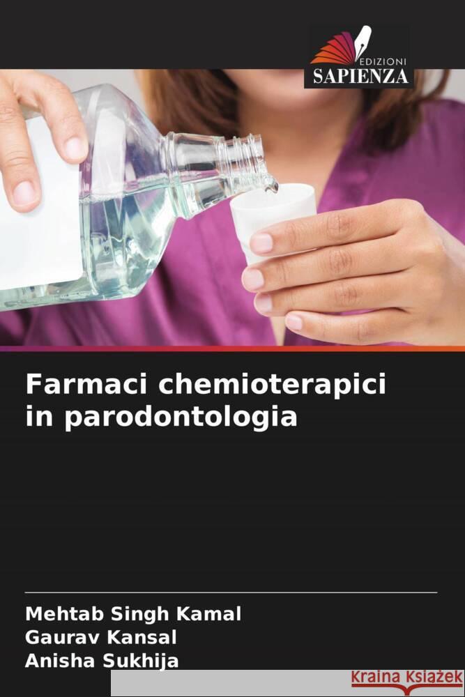 Farmaci chemioterapici in parodontologia Mehtab Singh Kamal Gaurav Kansal Anisha Sukhija 9786208559786 Edizioni Sapienza - książka