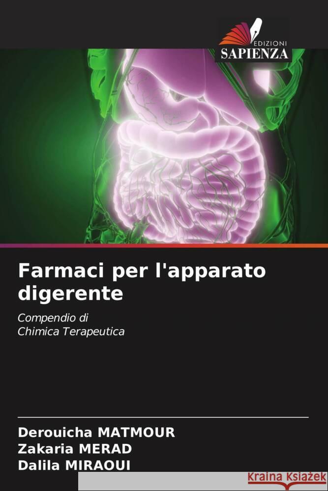 Farmaci per l'apparato digerente Derouicha Matmour Zakaria Merad Dalila Miraoui 9786208577698 Edizioni Sapienza - książka