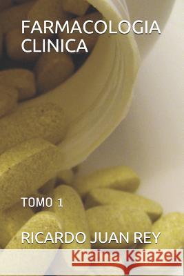 Farmacologia Clinica Ricardo Juan Rey 9781079483512 Independently Published - książka