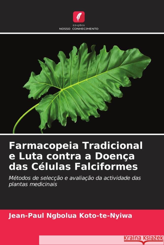 Farmacopeia Tradicional e Luta contra a Doença das Células Falciformes Ngbolua Koto-te-Nyiwa, Jean-Paul, Tshimankinda, Pius Mpiana, Mudogo Virima, Jean-Chrysostome 9786204420752 Edições Nosso Conhecimento - książka