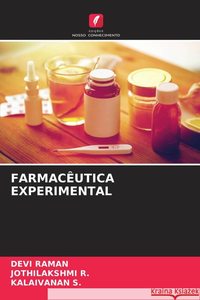 FARMACÊUTICA EXPERIMENTAL Raman, Devi, R., Jothilakshmi, S., Kalaivanan 9786205419793 Edições Nosso Conhecimento - książka