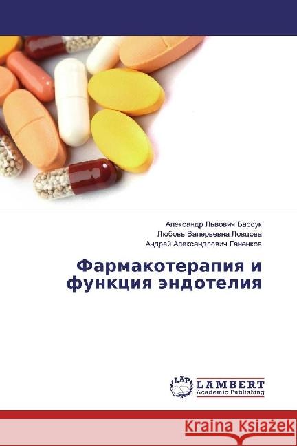 Farmakoterapiya i funkciya jendoteliya Ganenkov, Andrej Alexandrovich 9783330071377 LAP Lambert Academic Publishing - książka