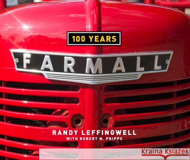 Farmall 100 Years Randy Leffingwell 9780760374405 Motorbooks International - książka