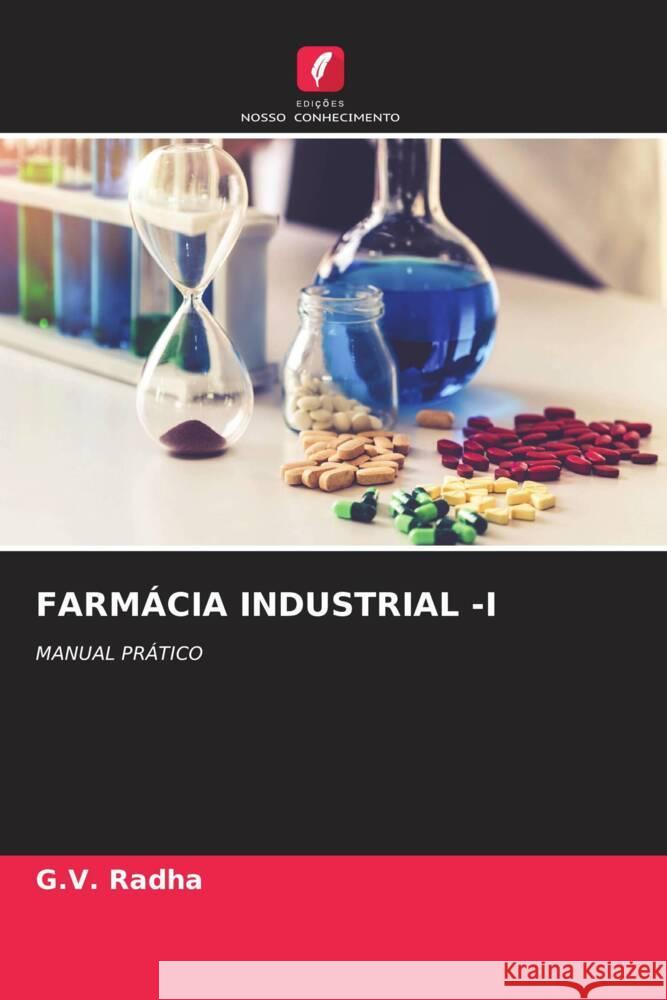 FARMÁCIA INDUSTRIAL -I Radha, G.V. 9786206306054 Edições Nosso Conhecimento - książka