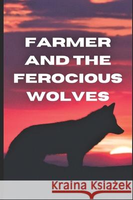 Farmer and the Ferocious Wolves Zulfiqar Khan 9798880178674 Independently Published - książka