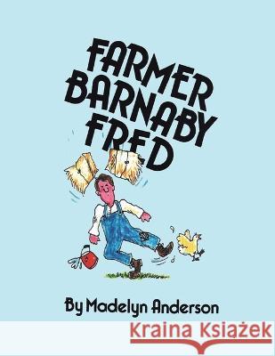 Farmer Barnaby Fred Madelyn Anderson   9781957208954 Authors' Tranquility Press - książka