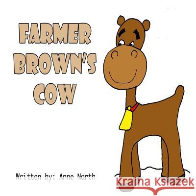 Farmer Brown's Cow Anne North 9781973835271 Createspace Independent Publishing Platform - książka