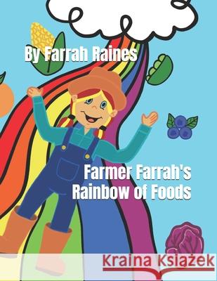 Farmer Farrah's Rainbow of Foods Farrah Raines 9781737693475 Farrah Raines - książka