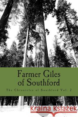 Farmer Giles of Southford: The Chronicles of Southford Vol. 2 James Farrell 9781515078296 Createspace - książka