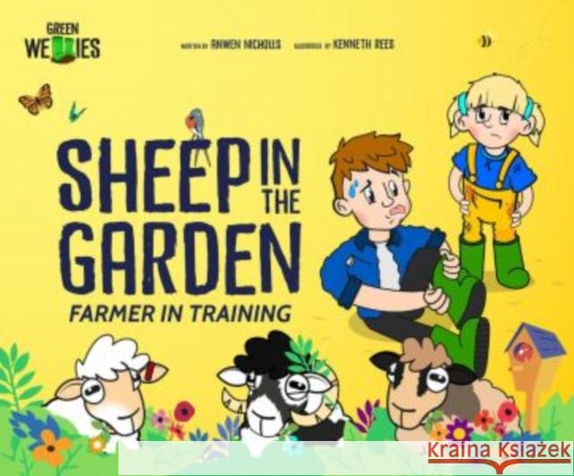 Farmer in Training: Sheep in the Garden Anwen Nicholls 9781739808822 Green Wellies Publishing - książka