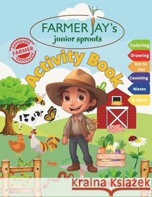 Farmer Jay's Junior Sprouts Activity Book Farmer Jay 9798326353153 Independently Published - książka