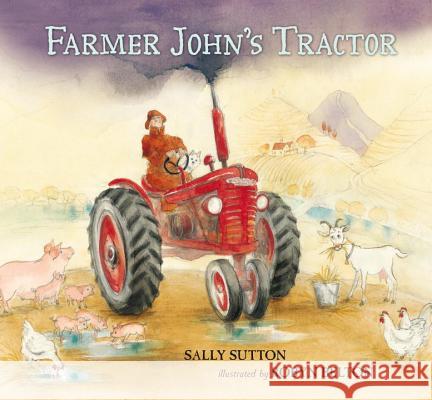 Farmer John's Tractor Sally Sutton Robyn Belton 9780763664305 Candlewick Press (MA) - książka