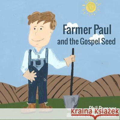Farmer Paul and the Gospel Seed Phil Parsons Kerri Dusanek 9781500651343 Createspace - książka