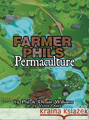 Farmer Phil's Permaculture Phil Williams Denise Williams Victor Guiza 9781601311979 Castlebridge Books - książka
