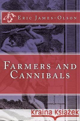 Farmers and Cannibals Eric James-Olson 9781492792888 Createspace - książka