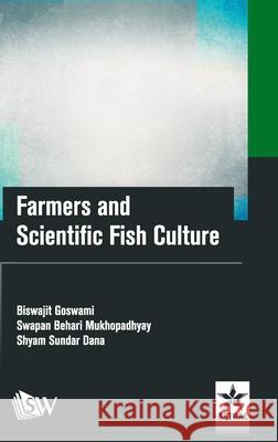 Farmers and Scientific Fish Culture Biswajit Goswami 9789389605198 Scholars World - książka