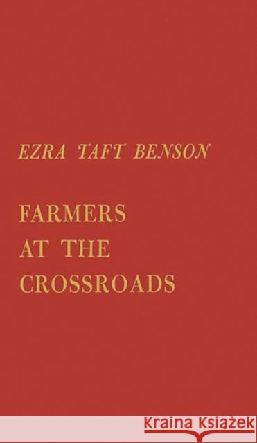 Farmers at the Crossroads Ezra Taft Benson 9780313234842 Greenwood Press - książka