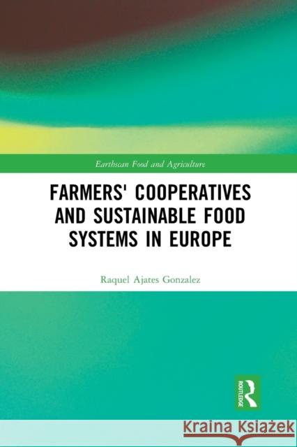 Farmers' Cooperatives and Sustainable Food Systems in Europe Raquel Ajate 9780367510947 Routledge - książka