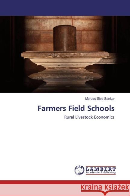 Farmers Field Schools : Rural Livestock Economics Siva Sankar, Morusu 9783330087934 LAP Lambert Academic Publishing - książka