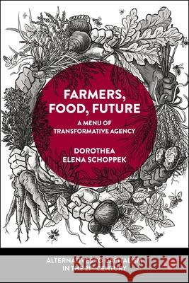 Farmers, Food, Future: A Menu of Transformative Agency Dorothea Elen 9781529249903 Bristol University Press - książka