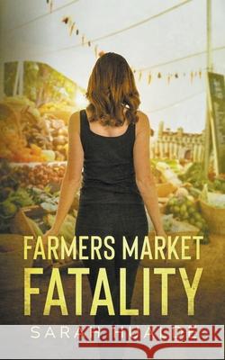 Farmers Market Fatality Sarah Hualde 9781393626152 Indie Christian Writers - książka