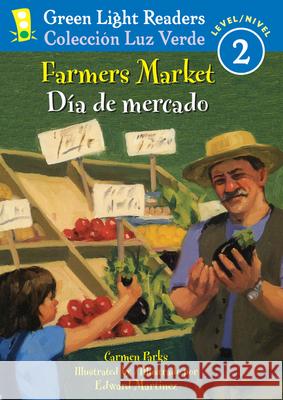 Farmers Market/Dia de Mercado Carmen Parks Edward Martinez Alma Flor Ada 9780547369006 Houghton Mifflin Harcourt (HMH) - książka