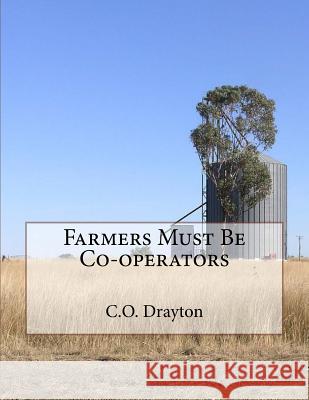 Farmers Must Be Co-operators Chambers, Roger 9781727636161 Createspace Independent Publishing Platform - książka