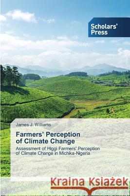 Farmers' Perception of Climate Change Williams James J. 9783639859669 Scholars' Press - książka