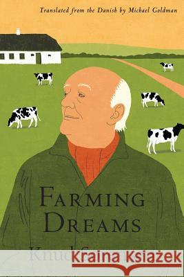 Farming Dreams Knud Sorensen Michael Goldman 9781944682132 Spuyten Duyvil Publishing - książka