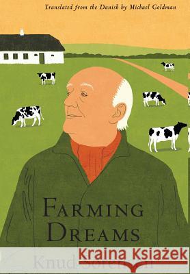 Farming Dreams Knud Sorensen Michael Goldman 9781944682644 Spuyten Duyvil - książka