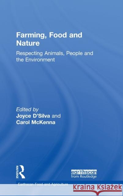 Farming, Food and Nature: Respecting Animals, People and the Environment Joyce D'Silva Carol McKenna 9781138541412 Routledge - książka