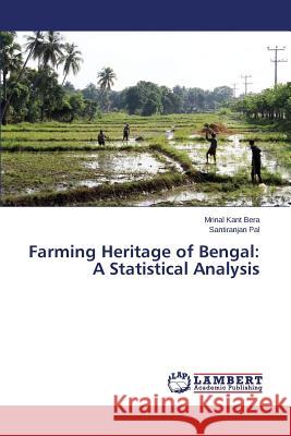 Farming Heritage of Bengal: A Statistical Analysis Bera Mrinal Kant 9783659594571 LAP Lambert Academic Publishing - książka