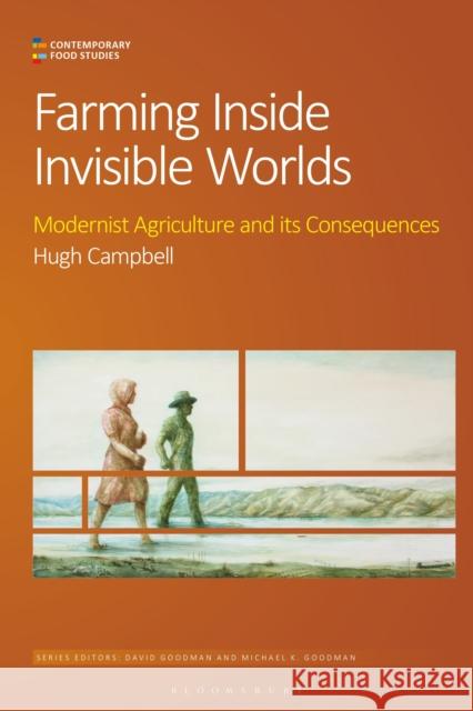 Farming Inside Invisible Worlds: Modernist Agriculture and Its Consequences Campbell, Hugh 9781350120549 Bloomsbury Academic - książka