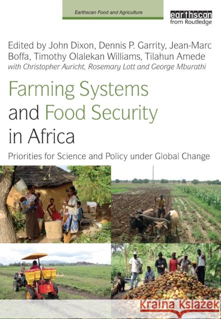 Farming Systems and Food Security in Africa: Priorities for Science and Policy Under Global Change John Dixon Dennis P. Garrity Jean-Marc Boffa 9781032082141 Routledge - książka