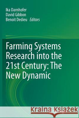 Farming Systems Research Into the 21st Century: The New Dynamic Darnhofer, Ika 9789401783576 Springer - książka