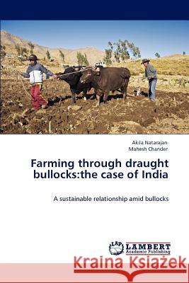 Farming through draught bullocks: the case of India Natarajan, Akila 9783848498482 LAP Lambert Academic Publishing - książka