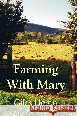 Farming With Mary Giles Heron 9780755211159 New Generation Publishing - książka