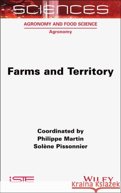 Farms and Territory Solene (AgroParisTech; SADAPT Joint Research Unit (UMR SADAPT), France) Pissonnier 9781789452266 Wiley-Iste - książka