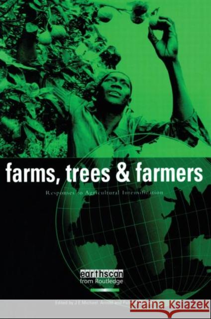 Farms Trees and Farmers: Responses to Agricultural Intensification Arnold, J. E. Michael 9781853834844 JAMES & JAMES (SCIENCE PUBLISHERS) LTD - książka