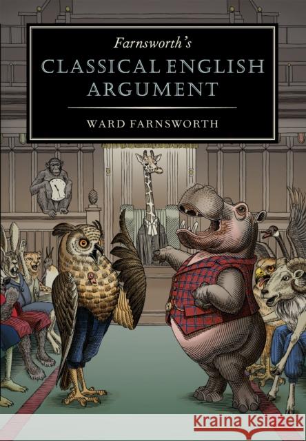 Farnsworth\'s Classical English Argument Ward Farnsworth 9781567927986 David R. Godine Publisher Inc - książka