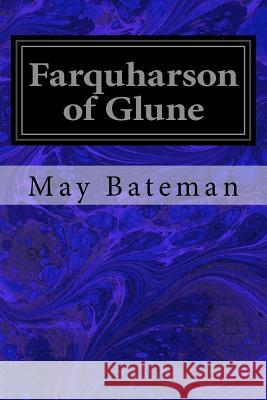 Farquharson of Glune May Bateman 9781977601056 Createspace Independent Publishing Platform - książka